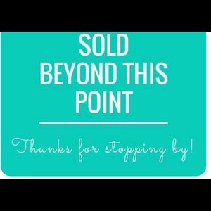 SOLD beyond this point.